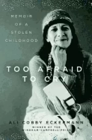 Image of too afraid to cry memoir of a stolen childhood