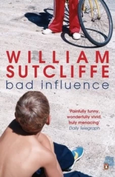 Image of Bad Influence by William Sutcliffe Paperback