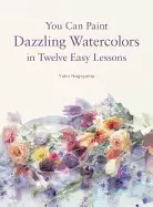 Image of you can Paint dazzling watercolors in twelve easy lessons