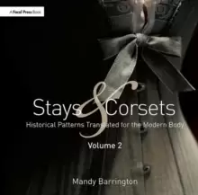 Image of Stays and Corsets Volume 2 : Historical Patterns Translated for the Modern Body