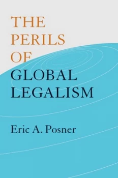 Image of The Perils of Global Legalism by Eric A. Posner Book