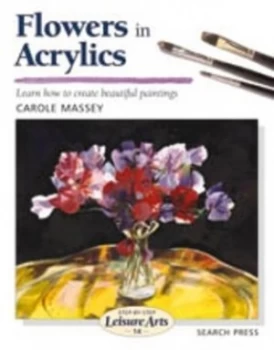 Image of Flowers in Acrylic by Carole Massey Paperback
