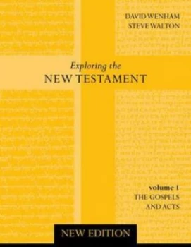 Image of Exploring the New Testament by I. Howard Marshall and Ian Paul and Stephen Travis and Steve Walton and David Wenham and Society for Promoting Christia