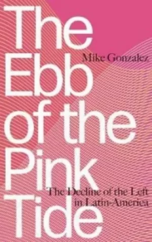 Image of The ebb of the pink tide by Mike Gonzalez