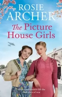 Image of The Picture House Girls : A heartwarming wartime saga brimming with warmth and nostalgia