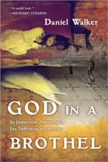 Image of God in a Brothel - An Undercover Journey into Sex Trafficking and Rescue