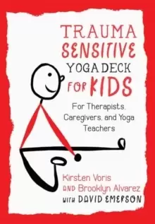 Image of Trauma-Sensitive Yoga Deck for Kids : For Therapists, Caregivers, and Yoga Teachers