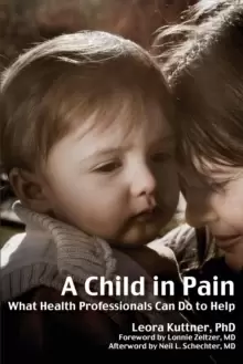 Image of A Child in Pain : What Health Professionals Can Do to Help