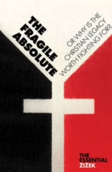 Image of The Fragile Absolute or Why Is the Christian Legacy Worth Fighting For by Slavoj Zizek Paperback