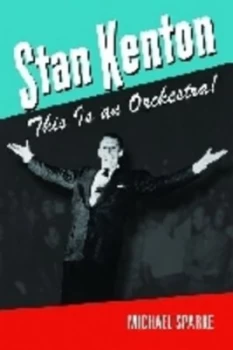 Image of Stan Kenton by Michael Sparke Book