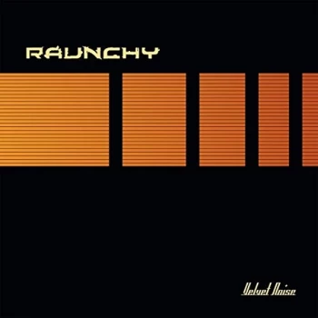 Image of Raunchy - Velvet Noise Vinyl