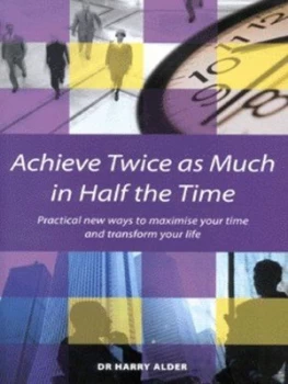 Image of Achieve Twice As Much in Half the Time by Harry Alder Paperback