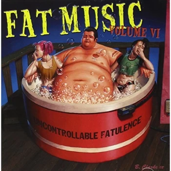 image of Various Artists - Fat Music Vi, Uncontrollable Fatulence CD