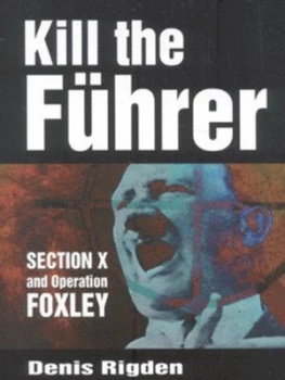 Image of Kill the Fhrer by Denis Rigden Paperback