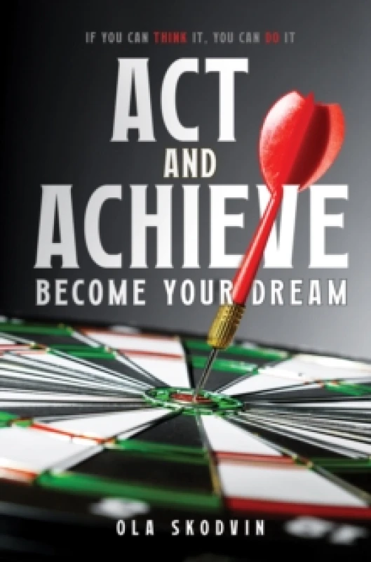 Image of Act and Achieve: Become Your Dream Paperback / softback
