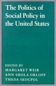 Image of The Politics of Social Policy in the United States by Margaret Weir Book