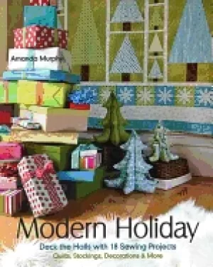 Image of modern holiday deck the halls with 18 sewing projects quilts stockings dec