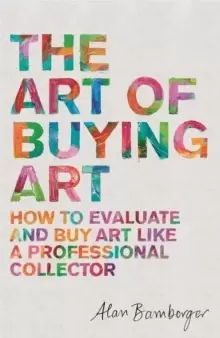 Image of The Art of Buying Art : How to evaluate and buy art like a professional collector