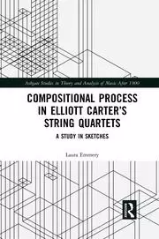 Image of Compositional Process in Elliott Carter's String Quartets A Study in Sketches