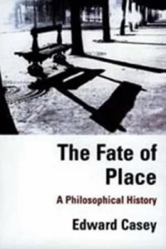 Image of The Fate of Place by Edward Casey Paperback