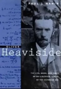 Image of Oliver Heaviside by Paul J. Nahin