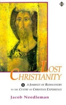 Image of Lost Christianity by Jacob Needleman Paperback
