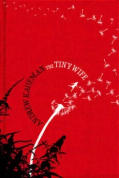 Image of The Tiny Wife by Andrew Kaufman Hardback