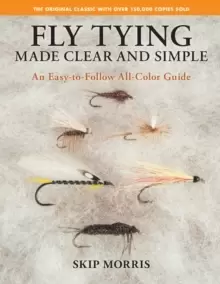 Image of Fly Tying Made Clear and Simple : An Easy-to-Follow All-Color Guide