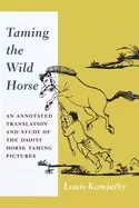 Image of taming the wild horse an annotated translation and study of the daoist hors