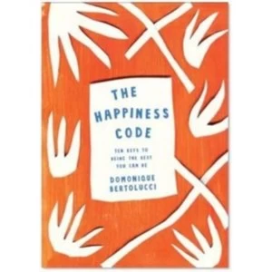 Image of The Happiness Code : Ten Keys to Being the Best You Can Be