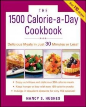 Image of The 1500 Calorie-A-Day Cookbook by Nancy S Hughes Paperback