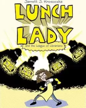 Image of Lunch Lady and the League of Librarians by Jarrett J. Krosoczka