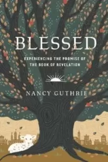 Image of Blessed : Experiencing the Promise of the Book of Revelation