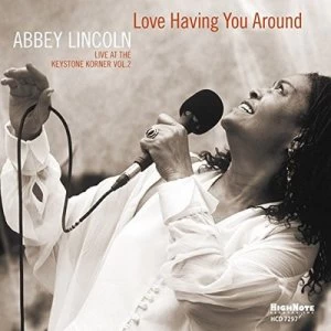 image of Love Having You Around Live at the Keystone Korner - Volume 2 by Abbey Lincoln CD Album