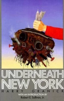 Image of Underneath New York by Harry Granick Book