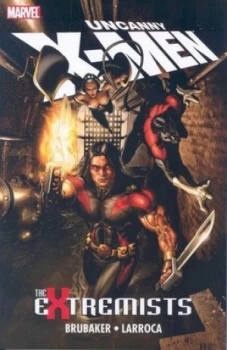 Image of Uncanny X-Men. the Extremists by Ed Brubaker Paperback