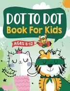 Image of dot to dot book for kids ages 8 12 100 fun connect the dots books for kids
