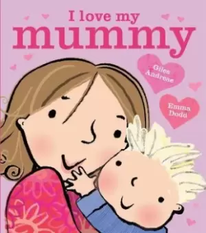 Image of I Love My Mummy Board Book by Giles Andreae