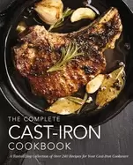 Image of complete cast iron cookbook a tantalizing collection of over 240 recipes fo