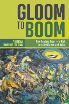 Image of Gloom to Boom How Leaders Transform Risk into Resilience and Value