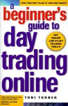 Image of A Beginners Guide to Day Trading Online by Toni Turner Book
