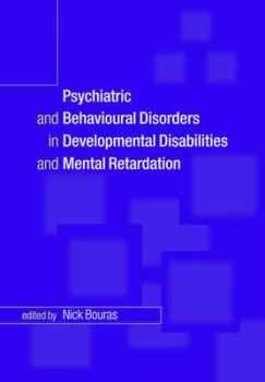 Image of Psychiatric and Behavioural Disorders in Developmental Disabilities and Mental Retardation by Nick Bouras Paperback