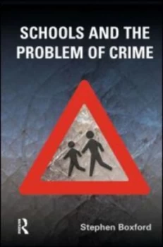 Image of Schools and the Problem of Crime by Stephen Boxford Hardback