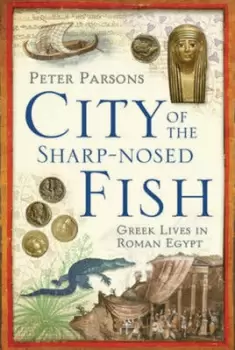 Image of The city of the sharp-nosed fish by Peter Parsons