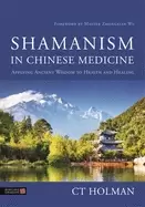 Image of shamanism in chinese medicine applying ancient wisdom to health and healing