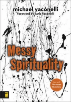 Image of Messy Spirituality by Mike Yaconelli