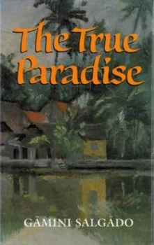 Image of The True Paradise by Gamini Salgado Hardback