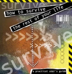 Image of How to survive the rest of your life by Dermott Donnelly|Gerard Conroy