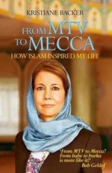 Image of From Mtv to Mecca by Kristiane Backer Paperback