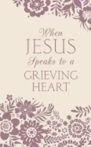 Image of when jesus speaks to a grieving heart